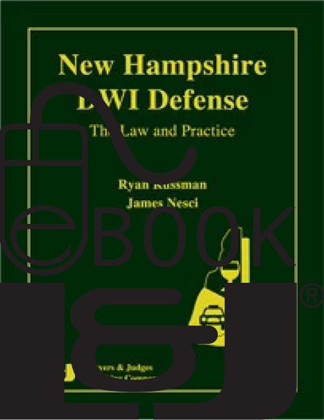 New Hampshire DWI Defense: The Law & Practice PDF eBook - Lawyers & Judges Publishing Company, Inc.