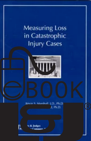 Measuring Loss in Catastrophic Injury Cases PDF eBook - Lawyers & Judges Publishing Company, Inc.
