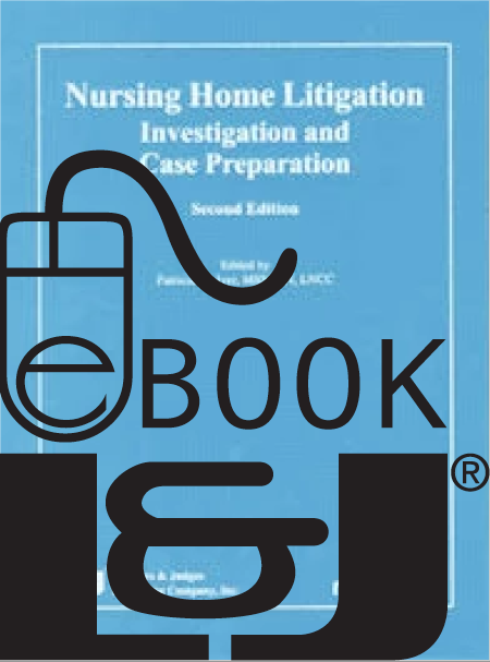 Nursing Home Litigation: Investigation and Case Preparation, Second Edition PDF eBook - Lawyers & Judges Publishing Company, Inc.