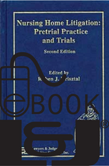 Nursing Home Litigation: Pretrial Practice and Trials, Second Edition PDF eBook - Lawyers & Judges Publishing Company, Inc.