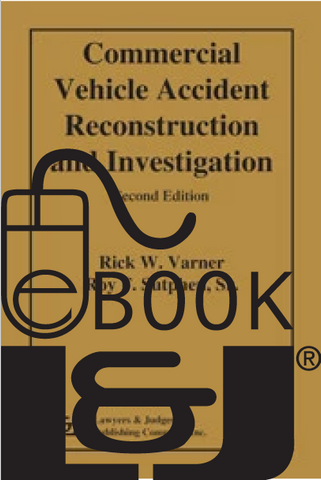 Commercial Vehicle Accident Reconstruction and Investigation, Second Edition PDF eBook - Lawyers & Judges Publishing Company, Inc.