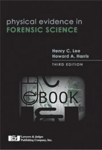 Physical Evidence in Forensic Science, Third Edition PDF eBook - Lawyers & Judges Publishing Company, Inc.