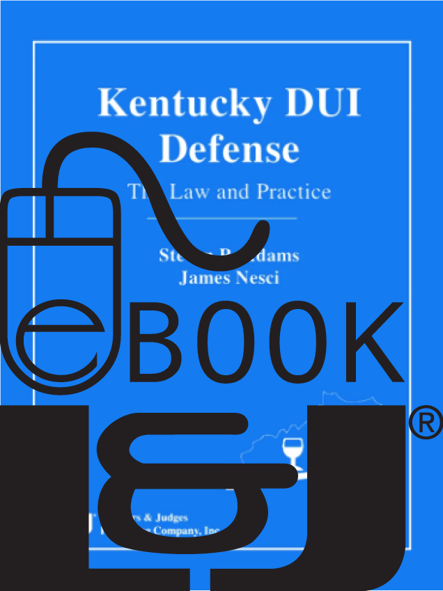 Kentucky DUI Defense: The Law and Practice PDF eBook - Lawyers & Judges Publishing Company, Inc.