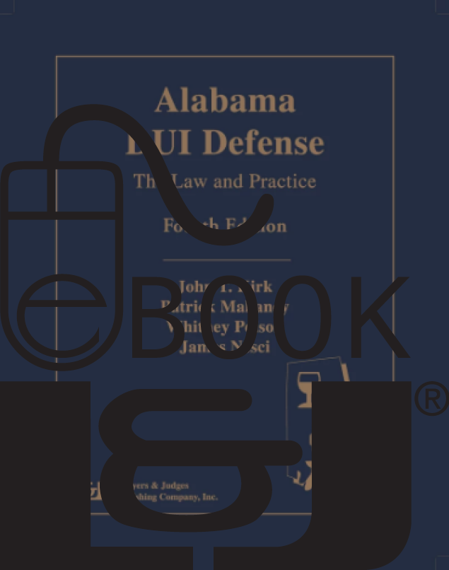 Alabama DUI Defense: The Law and Practice, Fourth Edition PDF eBook - Lawyers & Judges Publishing Company, Inc.