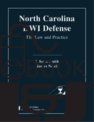 North Carolina DWI Defense: The Law & Practice PDF eBook - Lawyers & Judges Publishing Company, Inc.