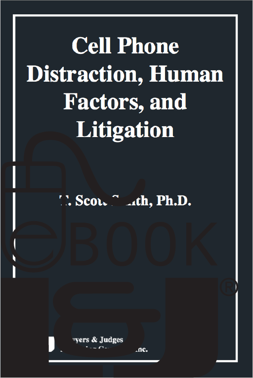 Cell Phone Distraction, Human Factors, and Litigation, First Edition PDF eBook - Lawyers & Judges Publishing Company, Inc.