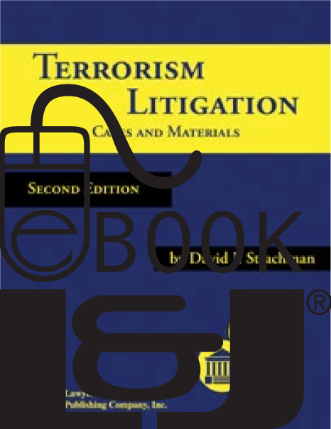 Terrorism Litigation: Cases and Materials, Second Edition PDF eBook - Lawyers & Judges Publishing Company, Inc.